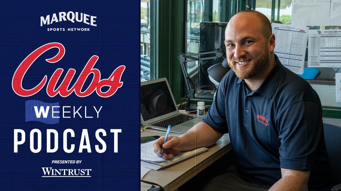 Alex Cohen, Chicago Cubs broadcaster, on the Marquee Sports Network Cubs Weekly Podcast